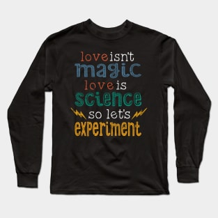 Love is Science Let's Experiment Long Sleeve T-Shirt